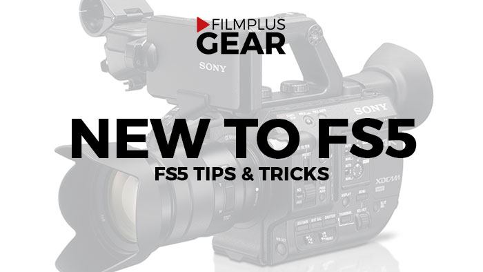 New to the Sony FS5